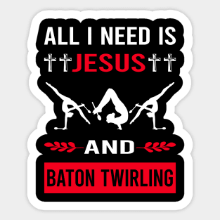 I Need Jesus And Baton Twirling Twirl Twirler Sticker